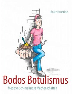 Bodos Botulismus (eBook, ePUB) von Beate Hendricks - Portofrei bei bücher.de