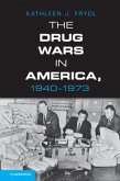 Drug Wars in America, 1940-1973 (eBook, PDF)