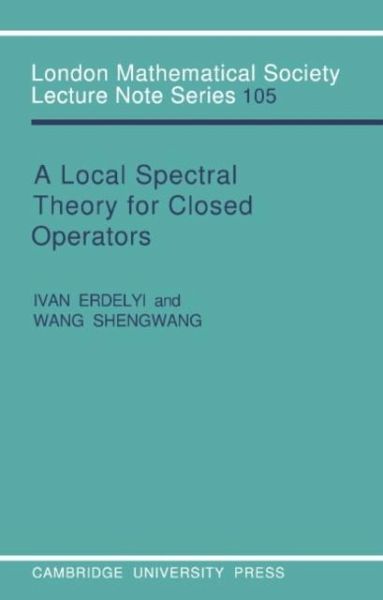 Local Spectral Theory for Closed Operators (eBook, PDF) Local Spectral Theory for Closed Operators (eBook, PDF)
