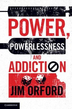 Power, Powerlessness and Addiction (eBook, PDF) - Orford, Jim
