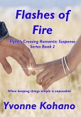 Flashes of Fire (Flynn's Crossing Romantic Suspense, #2) (eBook, ePUB) Flashes of Fire (Flynn's Crossing Romantic Suspense, #2) (eBook, ePUB)