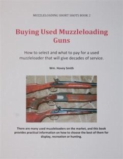 Buying Used Muzzleloading Guns (eBook, ePUB) - Smith, Wm. Hovey