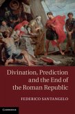 Divination, Prediction and the End of the Roman Republic (eBook, PDF)