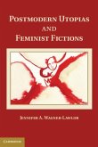 Postmodern Utopias and Feminist Fictions (eBook, PDF)