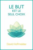 Le But est le Seul Choix (eBook, ePUB)