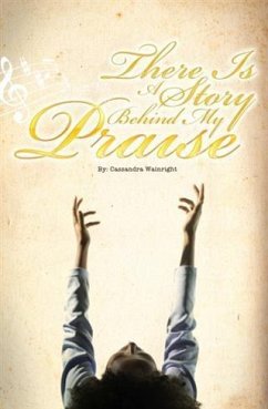 There is a Story Behind My Praise (eBook, ePUB) - Wainright, Cassandra