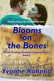 Blooms on the Bones (Flynn's Crossing Romantic Suspense, #5) (eBook, ePUB) Blooms on the Bones (Flynn's Crossing Romantic Suspense, #5) (eBook, ePUB)