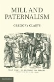 Mill and Paternalism (eBook, PDF) Mill and Paternalism (eBook, PDF)