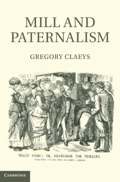 Mill and Paternalism (eBook, PDF) Mill and Paternalism (eBook, PDF)