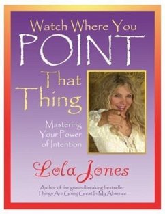 Watch Where You Point That Thing (eBook, ePUB) - Jones, Lola