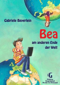 Bea am anderen Ende der Welt (eBook, ePUB) Bea am anderen Ende der Welt (eBook, ePUB)