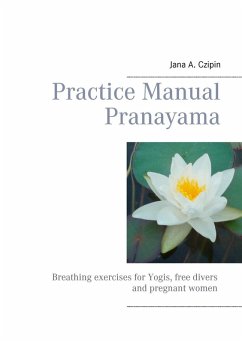 Practice Manual Pranayama (eBook, ePUB) - Czipin, Jana A.