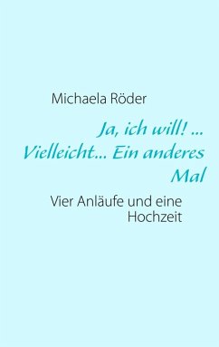 Ja, ich will! ... Vielleicht... Ein anderes Mal (eBook, ePUB)