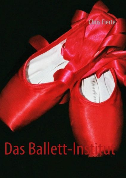 Das Ballett-Institut (eBook, ePUB) Das Ballett-Institut (eBook, ePUB)