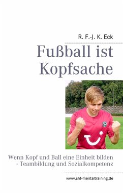 Fußball ist Kopfsache (eBook, ePUB) - Eck, R. F. -J. K.