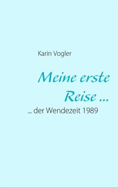 Meine erste Reise ... (eBook, ePUB) - Vogler, Karin