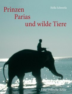 Prinzen, Parias und wilde Tiere (eBook, ePUB) - Schwerla, Hella