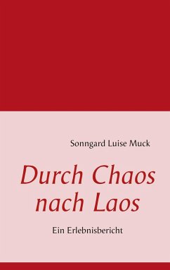 Durch Chaos nach Laos (eBook, ePUB) - Muck, Sonngard Luise