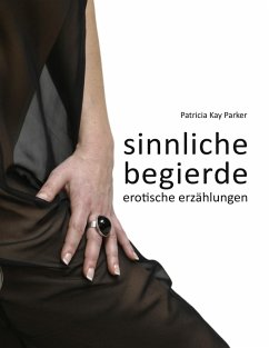Sinnliche Begierde (eBook, ePUB) Sinnliche Begierde (eBook, ePUB)