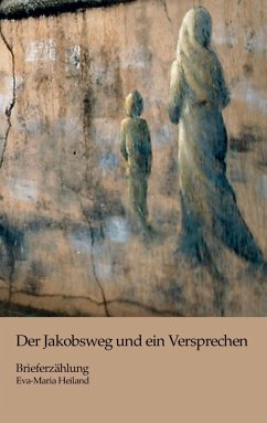 Der Jakobsweg und ein Versprechen (eBook, ePUB) - Heiland, Eva-Maria
