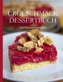 Das Urgeschmack-Dessertbuch (eBook, ePUB)