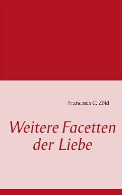 Weitere Facetten der Liebe (eBook, ePUB) - Zöld, Francesca C.