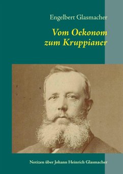 Vom Oekonom zum Kruppianer (eBook, ePUB) - Glasmacher, Engelbert