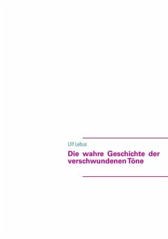 Cover Die wahre Geschichte der verschwundenen Töne (eBook, ePUB)