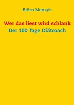 Wer das liest wird schlank - Der 100 Tage Diätcoach (eBook, ePUB)