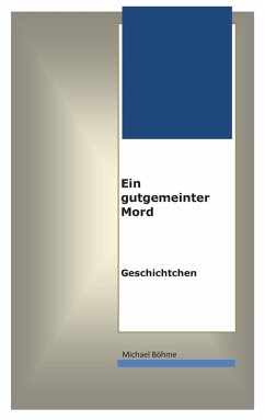 Ein gutgemeinter Mord (eBook, ePUB) - Böhme, Michael