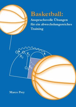 Basketball: Anspruchsvolle Übungen für ein abwechslungsreiches Training (eBook, ePUB)