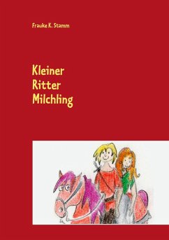 Kleiner Ritter Milchling (eBook, ePUB)