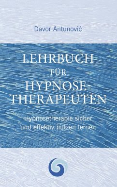 Lehrbuch Hypnosetherapie (eBook, ePUB) - Antunovic, Davor