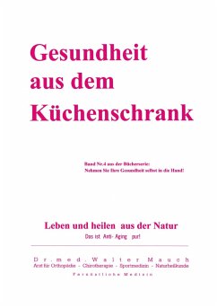 Gesundheit aus dem Küchenschrank (eBook, ePUB) - Mauch, Walter