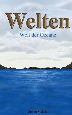 Welten (eBook, ePUB) - Stelzer, Julian