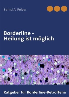 Borderline - Heilung ist möglich (eBook, ePUB) - Pelzer, Bernd A.