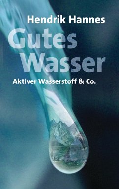 Gutes Wasser - Aktiver Wasserstoff & Co (eBook, ePUB) - Hannes, Hendrik