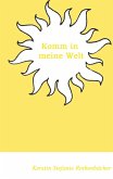 Komm in meine Welt (eBook, ePUB) Komm in meine Welt (eBook, ePUB)