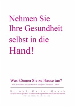 Nehmen Sie Ihre Gesundheit selbst in die Hand! (eBook, ePUB) - Mauch, Walter