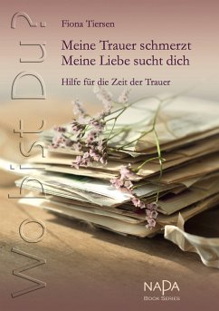 Wo bist Du? Meine Trauer schmerzt. Meine Liebe sucht dich (eBook, ePUB) - Tiersen, Fiona