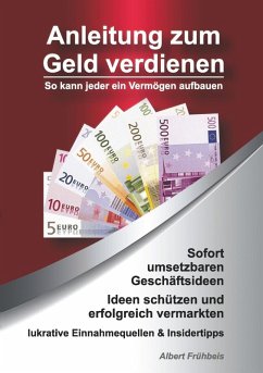 Anleitung zum Geld verdienen (eBook, ePUB) - Frühbeis, Albert