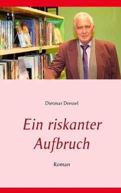Ein riskanter Aufbruch (eBook, ePUB) - Dressel, Dietmar