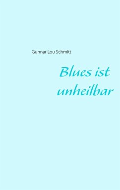 Blues ist unheilbar (eBook, ePUB)