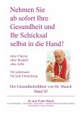 Nehmen Sie ab sofort Ihre Gesundheit und Ihr Schicksal selbst in die Hand! Band III Gesundheitsführer (eBook, ePUB)