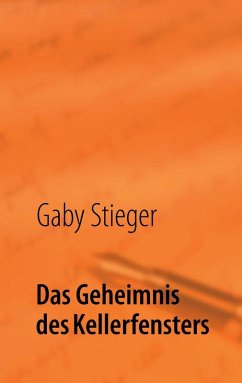 Das Geheimnis des Kellerfensters (eBook, ePUB) - Stieger, Gaby