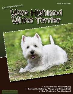 Unser Traumhund: West Highland White Terrier (eBook, ePUB) - Bohnert, Jessica