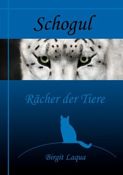 Schogul, Rächer der Tiere (eBook, ePUB) - Laqua, Birgit
