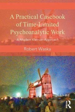 A Practical Casebook of Time-Limited Psychoanalytic Work (eBook, PDF) - Waska, Robert