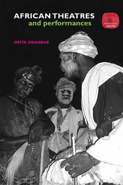 African Theatres and Performances (eBook, PDF) - Okagbue, Osita
