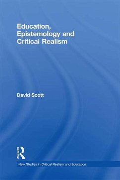 Education, Epistemology and Critical Realism (eBook, ePUB) Cover Education, Epistemology and Critical Realism (eBook, ePUB)